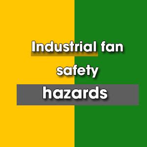 Industrial fan safety hazards to know