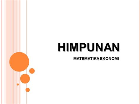 Himpunan Matematika Ekonomi Pengertian Himpunan Penyajian Himpunan