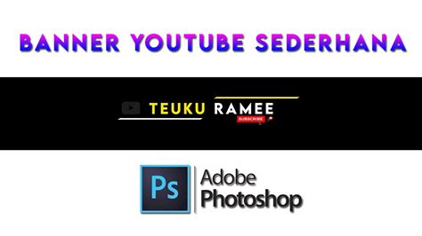 Cara Membuat Banner Youtube Sederhana Photoshop Cs6 Youtube