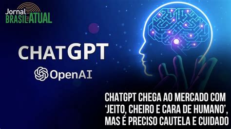 ChatGPT chega ao mercado jeito cheiro e cara de humano mas é