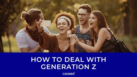 How To Deal With Generation Z Cxceed