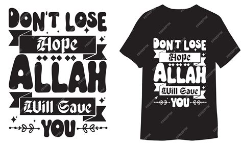 Premium Vector Dont Lose Hope Allah Will Save You Ramadan Kareem Tshirt Design Vector