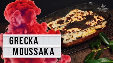 Grecka Moussaka Piotra Ogi Skiego Youtube