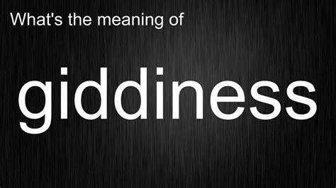 What S The Meaning Of Giddiness How To Pronounce Giddiness YouTube