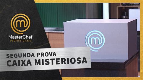 CAIXA MISTERIOSA NA ESTREIA MASTERCHEF BRASIL PROFISSIONAIS EP 01