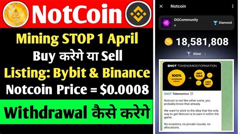 Notcoin Mining Stop April Listing Bybit Exchange Hold Sell