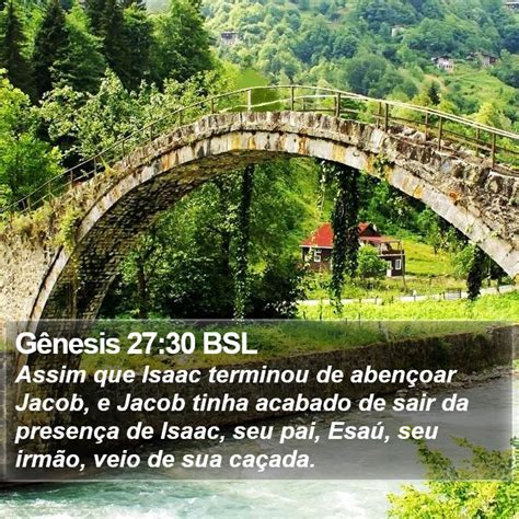 Gênesis 27 30 BSL Assim que Isaac terminou de abençoar Jacob e