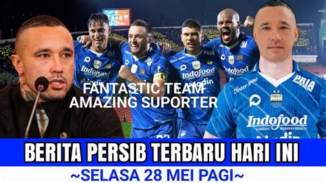 Top News Berita Persib Bandung Hari Ini Selasa Mei Radja