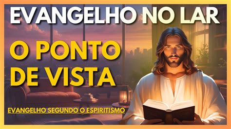 O PONTO DE VISTA Evangelho No Lar Virtual YouTube