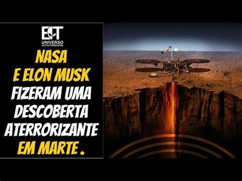 Nasa E Elon Musk Fizeram Uma Descoberta Aterrorizante Em Marte Youtube