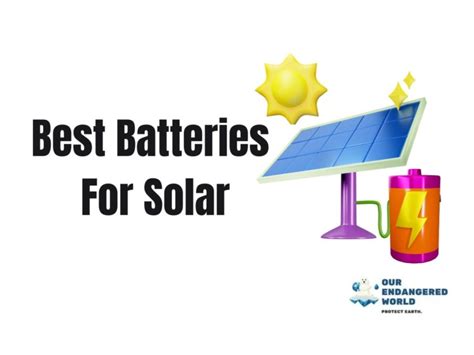 6 Best Batteries for Solar to Buy Today