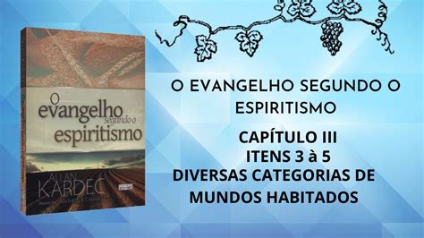 O Evangelho Segundo O Espiritismo Diferentes Categorias De Mundos