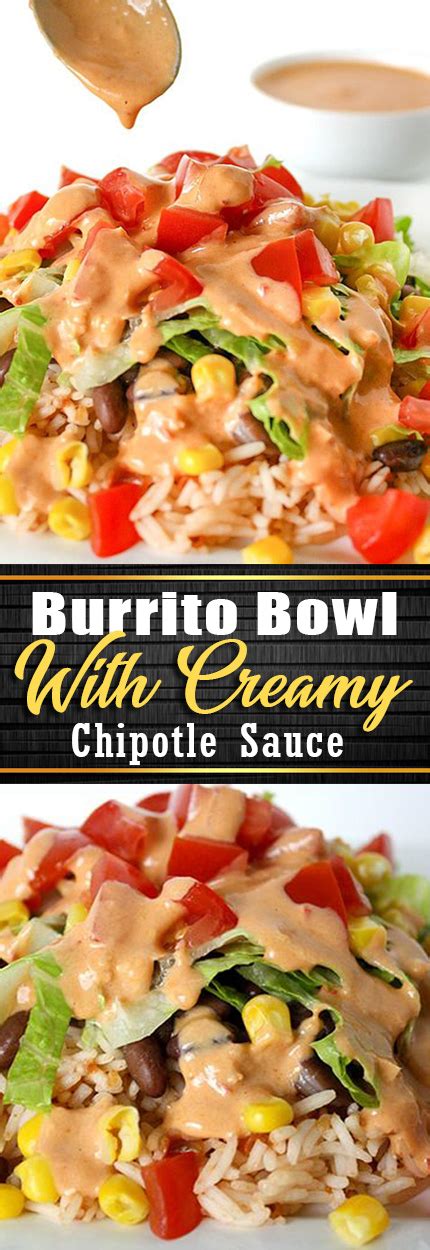 Burrito Bowl With Creamy Chipotle Sauce Awesome Foods