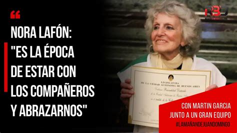 Nora Lafón Es La época De Estar Con Los Compañeros Y Abrazarnos