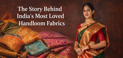 indias  loved handloom fabrics  story