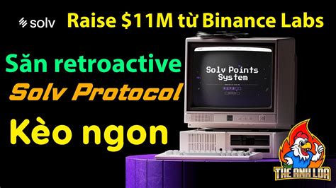 Retroactive Săn retroactive với dự án Solv Protocol Raise 11M từ