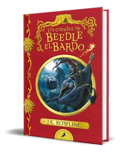 Libro Los Cuentos De Beedle El Bardo J K Rowling Original De J K