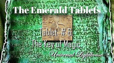 The Emerald Tablets ~ Tablet # 6.The Key of Magic.