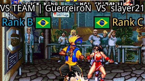 Real Bout Fatal Fury VS TEAM GuerreiroN BR Rank B Vs Slayer21 BR