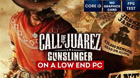 Call Of Juarez Gunslinger On Low End Pc In No Graphics Card I