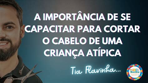 A Import Ncia De Se Capacitar Para Cortar O Cabelo De Uma Crian A