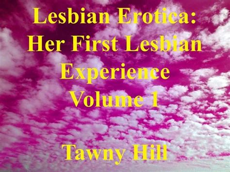 Lesbian Erotica Her First Lesbian Experience 1 Lesbian Erotica Her