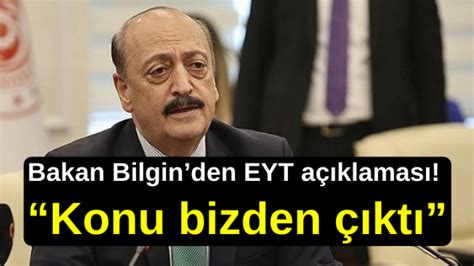 Bakan Bilginden EYT açıklaması Konu bizden çıktı Yaşam