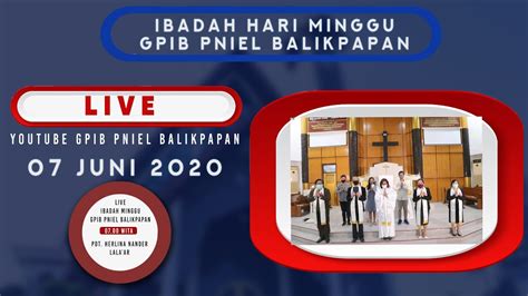 GPIB Pniel Balikpapan Tata Ibadah Minggu 07 Juni 2020 PF Pdt