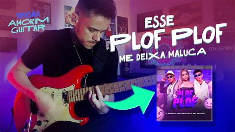 Esse Plof Plof Me Deixa Maluca Mc Beatriz Guitarra Youtube