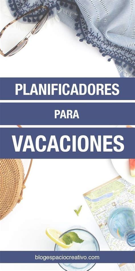 Planificadores Para Tus Vacaciones Blog Espacio Creativo Tips