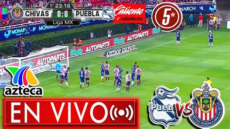 Chivas Del Guadalajara Vs Puebla En Vivo Dónde Ver En Tv Online Y Hora