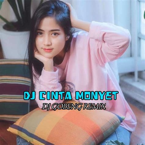 Stream Dj Cinta Monyet Tik Tok Viral By Dj Gobeng Listen Online For