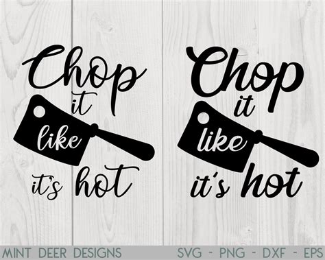 Chop It Like It S Hot Kitchen Svg Punny Kitchen Design Cricut Svg Etsy