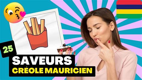 25 Saveurs Et Goûts En Créole Mauricien Pour DÉbutants Un Bonus SpÉcial Youtube