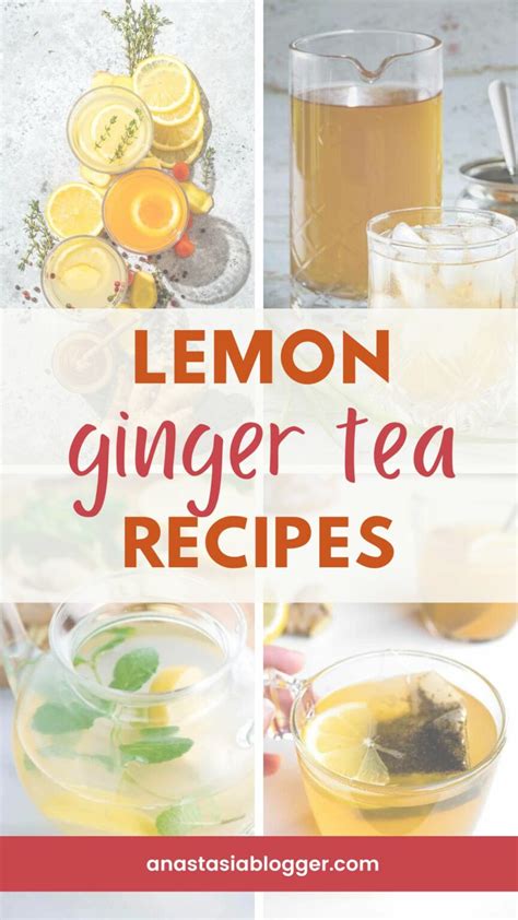 17 Fresh Lemon Ginger Tea Recipes To Try