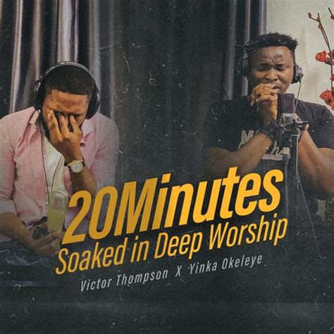 20Minutes Spontaneous Deep Worship Single By Victor Thompson Pandora