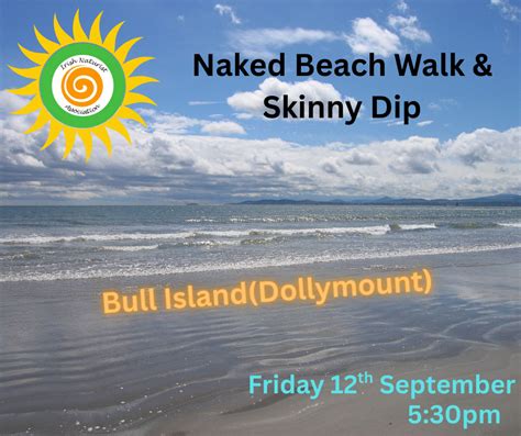 Naked Beach Walk And Skinny Dip Bull Island Irish Naturist Association