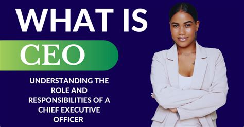 What Is CEO Understanding The Role And Responsibilities