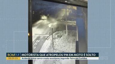 Bom Dia Paraná Motorista que atropelou PM em moto é solto em