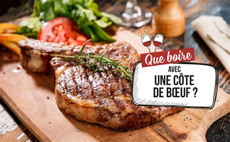 Quels vins boire avec une côte de bœuf