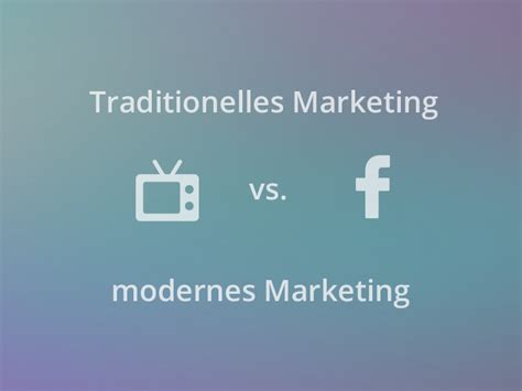 Traditionelles Marketing Vs Modernes Marketing Welche Strategie