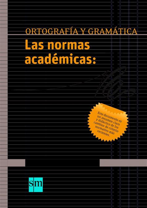 PDF ORTOGRAFÍA Y GRAMÁTICA Las normas académicas últimos Estas