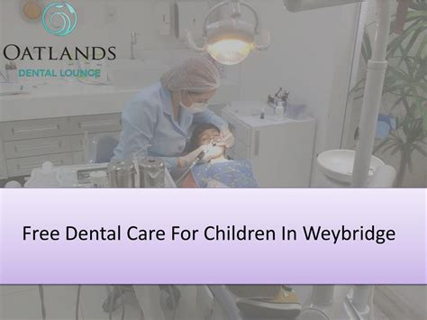 PPT - Free Dental Care For Children In Weybridge PowerPoint