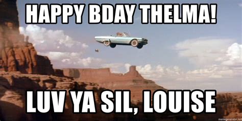 Thelma And Louise Birthday Quotes - ShortQuotes.cc