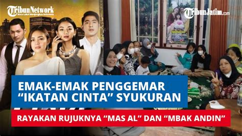 Emak Emak Penggemar Ikatan Cinta Gelar Syukuran Rujuknya Mas Al Dan