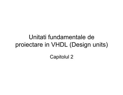 Pdf Unitati Fundamentale De Proiectare In Vhdl Design Units Staff Cs