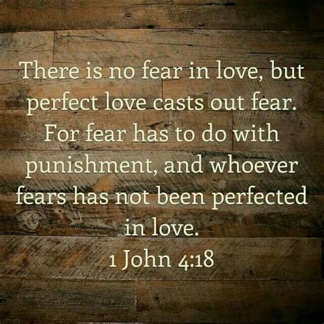 No Fear In Love But Perfect Love Cast Out All Fear 1 John 418