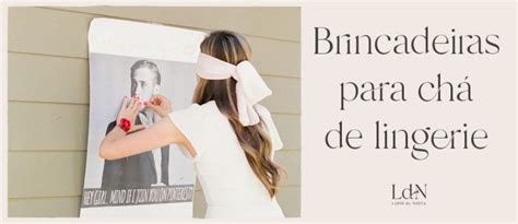 Brincadeiras chá de lingerie ideias para se divertir