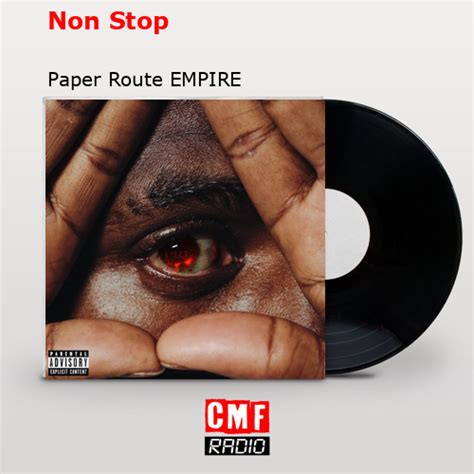 La Historia Y El Significado De La Canción Non Stop Paper Route Empire