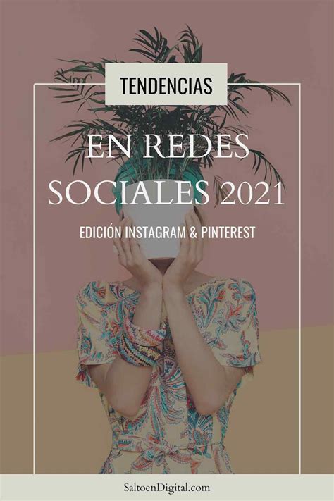 Tendencias En Redes Sociales 2021 Edición Instagram Y Pinterest